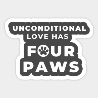 Unconditional love has four paws Sticker